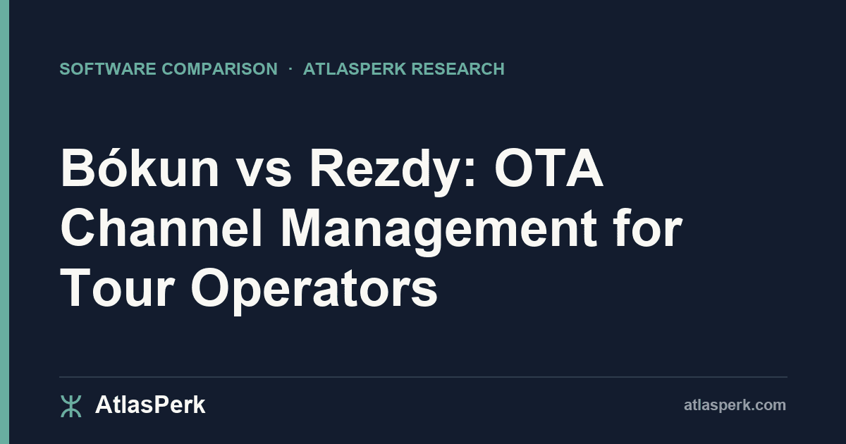 Bókun vs Rezdy: OTA Channel Management for Tour Operators