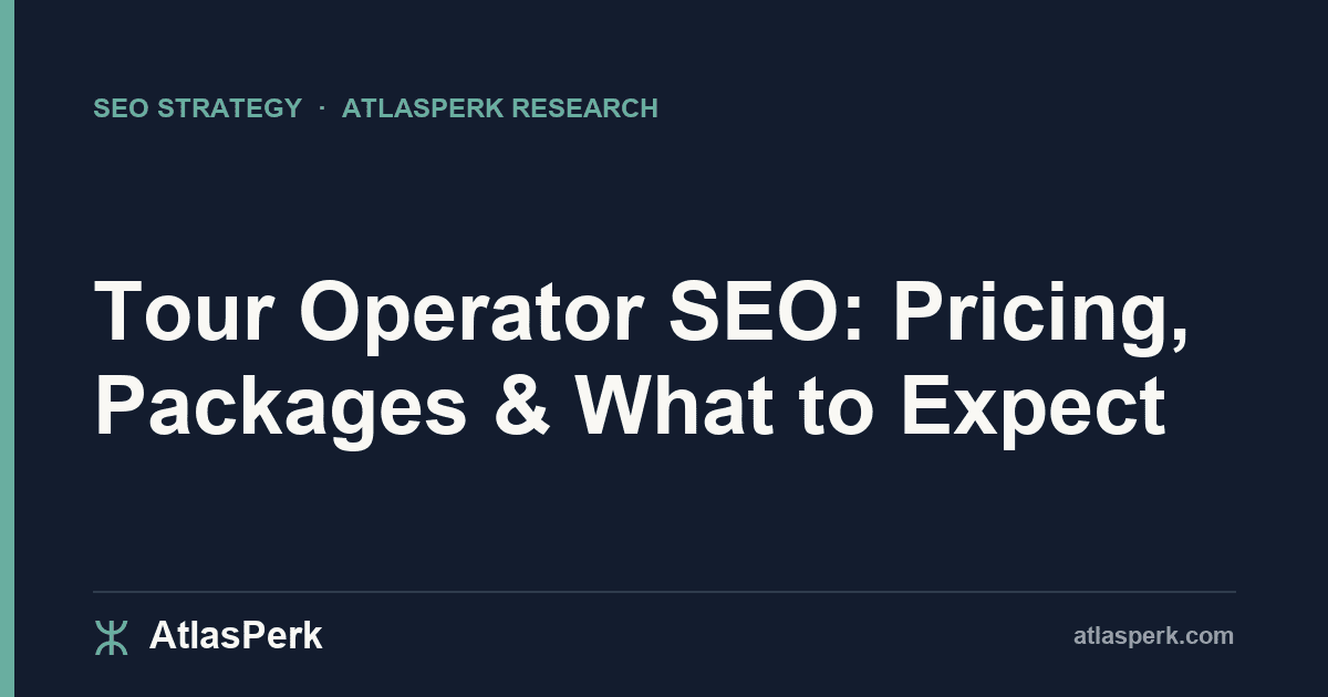 Tour Operator SEO: Pricing, Packages & What to Expect